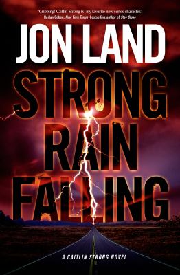 Strong rain falling : a Caitlin Strong Novel