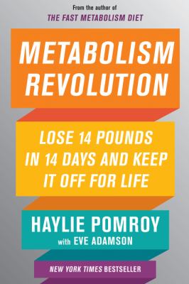 Metabolism revolution : lose 14 pounds in 14 days and keep it off for life