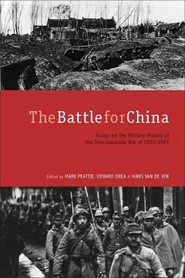 The battle for China : essays on the military history of the Sino-Japanese War of 1937-1945