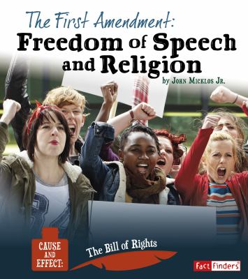 The First Amendment : freedom of speech and religion