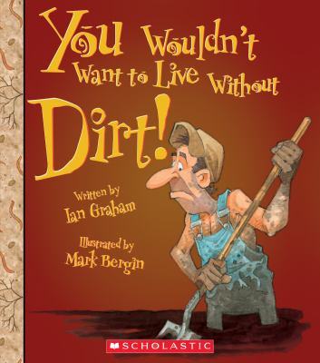 You wouldn't want to live without dirt