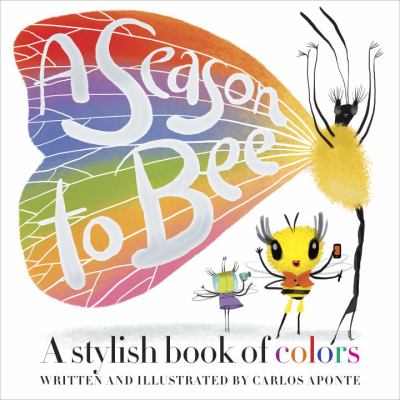 A season to bee : a stylish book of colors