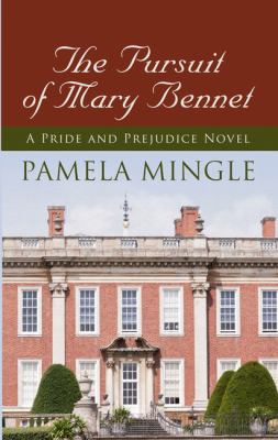 The pursuit of Mary Bennet : a Pride and prejudice novel