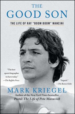 The good son : the life of Ray "Boom Boom" Mancini