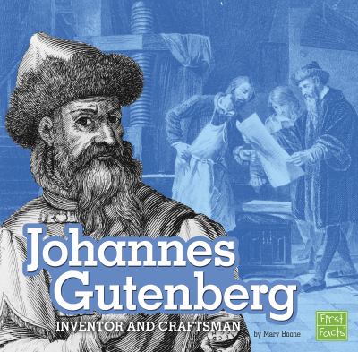 Johannes Gutenberg : inventor and craftsman