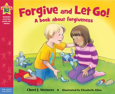 Forgive and let go! : a book about forgiveness