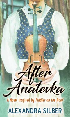 After Anatevka : [a novel inspired by Fiddler on the roof]