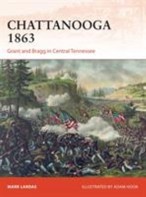 Chattanooga 1863 : Grant and Bragg in central Tennessee