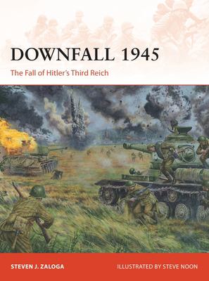Downfall, 1945 : the fall of Hitler's Third Reich