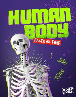 Human body : facts or fibs?