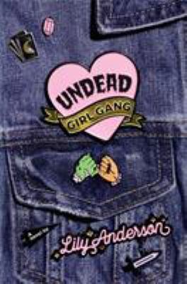 Undead girl gang : a novel