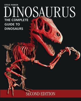 Dinosaurus : the complete guide to dinosaurs