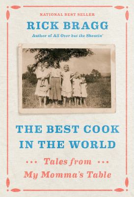 The best cook in the world : tales from my momma's table