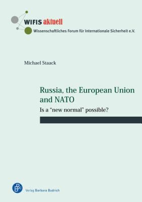 Russia, The European Union and NATO : is a "new normal" possible?