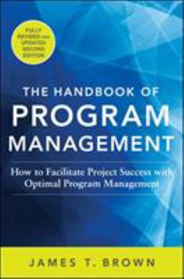 The handbook of program management: how to facilitate project success with optimal program management