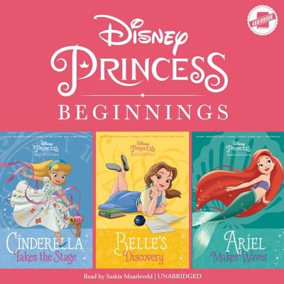 Disney princess beginnings : Cinderella, Belle and Ariel