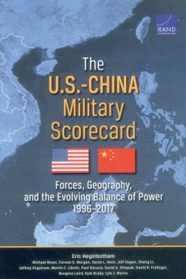 The U.S.-China Military Scorecard : Forces, Geography, and the Evolving Balance of Power, 1996-2017