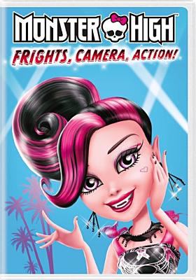 Monster High. Frights, camera, action! /