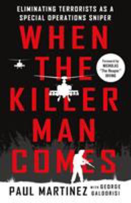 When the killer man comes : eliminating terrorists as a special operations sniper