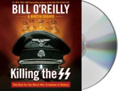 Killing the SS : the hunt for the worst war criminals in history