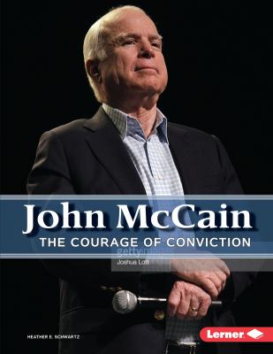 John McCain : the courage of conviction