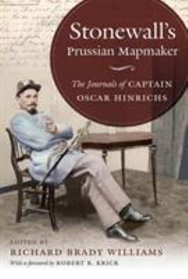 Stonewall's Prussian mapmaker : the journals of Captain Oscar Hinrichs