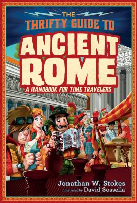 The thrifty guide to ancient Rome : a handbook for time travelers