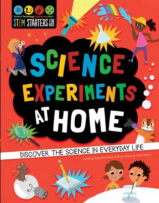 Science experiments at home : discover the science in everyday life