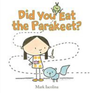 Did you eat the parakeet?