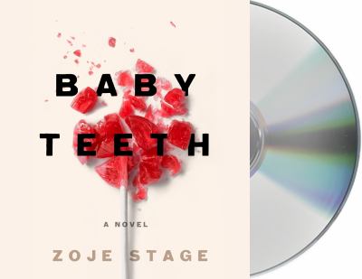 Baby teeth  : a novel