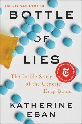 Bottle of lies : the inside story of the generic drug boom