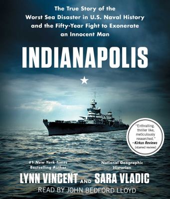 Indianapolis : the true story of the worst sea disaster in U.S. Naval history and the fifty-year fight to exonerate an innocent man