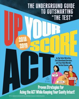Up your score ACT : the underground guide to outsmarting the ACT 2018-2019