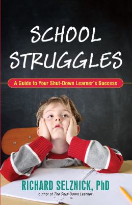 School struggles : a guide to your shut down learner's success