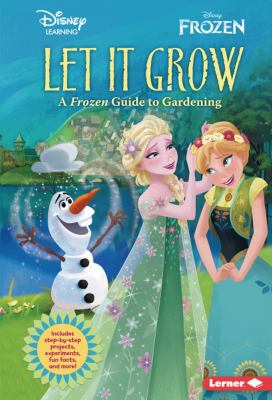 Let it grow : a Frozen guide to gardening