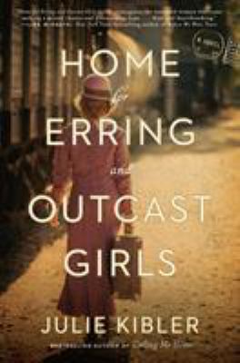 Home for erring and outcast girls : a novel