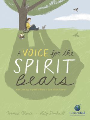 A voice for the spirit bears : how one boy inspired millions to save a rare animal