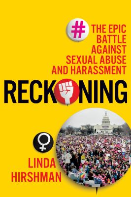 Reckoning : the epic battle against sexual abuse and harassment