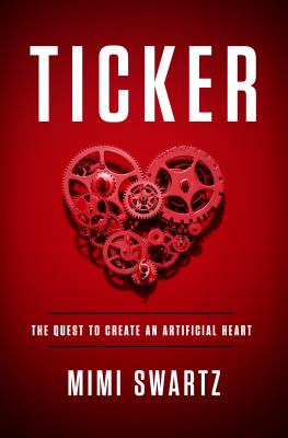 Ticker : the quest to create an artificial heart