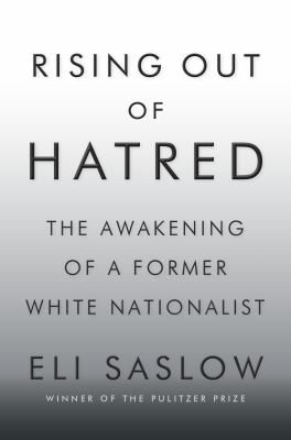 Rising out of hatred : the awakening of a former white nationalist