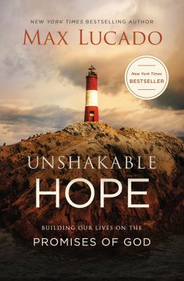 Unshakable hope : building our lives on the promises of God