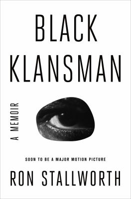 Black Klansman : race, hate, and the undercover investigation of a lifetime