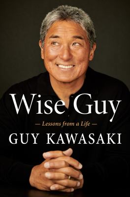 Wise guy : lessons from a life