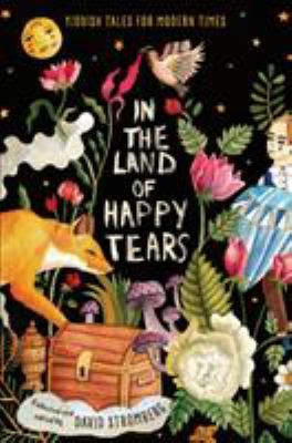 In the land of happy tears : Yiddish tales for modern times