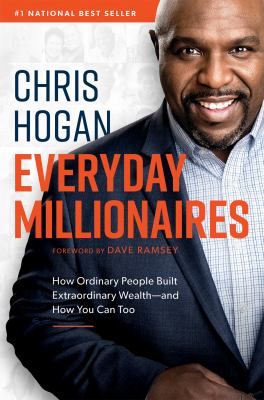 Everyday millionaires : how ordinary people built extraordinary wealth--and how you can too