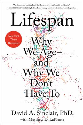 Lifespan : why we age—and why we don't have to