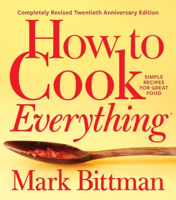 How to cook everything : simple recipes for great food