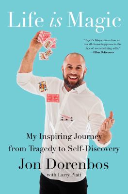 Life is magic : my inspiring journey from tragedy to self-discovery