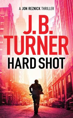 Hard shot : a Jon Reznick thriller