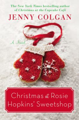 Christmas at Rosie Hopkins' sweetshop : a novel